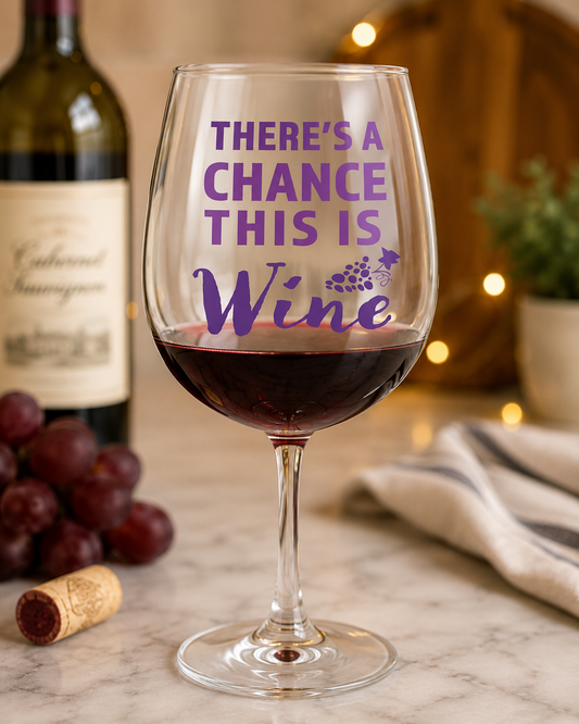 There's a Chance This is Wine SVG-Cricut, Silhouette, Sublimation Cut File Canada -Funny Wine Lover Cut File (Digital Download)