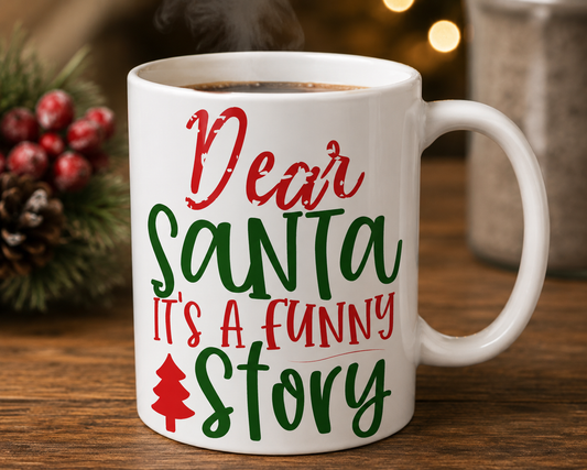 Dear Santa It’s a Funny Story SVG-Cricut, Silhouette, Sublimation Cut File Canada-Funny Christmas Design for Cricut (digital download)