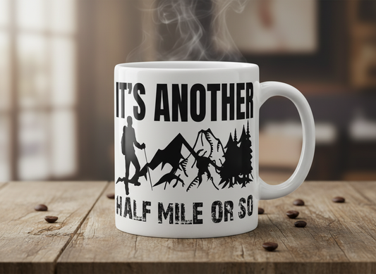 Funny Hiking SVG-Cricut, Silhouette, Sublimation Cut File Canada-It's Another Half Mile Design (Digital Download)