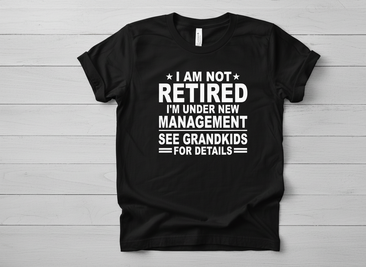 Funny Retirement SVG-Cricut, Silhouette, Sublimation Cut File Canada-I’m Not Retired, Under New Management-Grandparent Design (digital download)