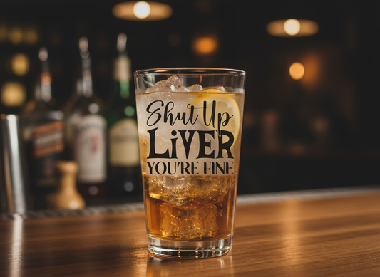 Funny Alcohol Quote SVG-Cricut, Silhouette, Sublimation Cut File Canada-Shut Up Liver You're Fine Design (Digital Download)