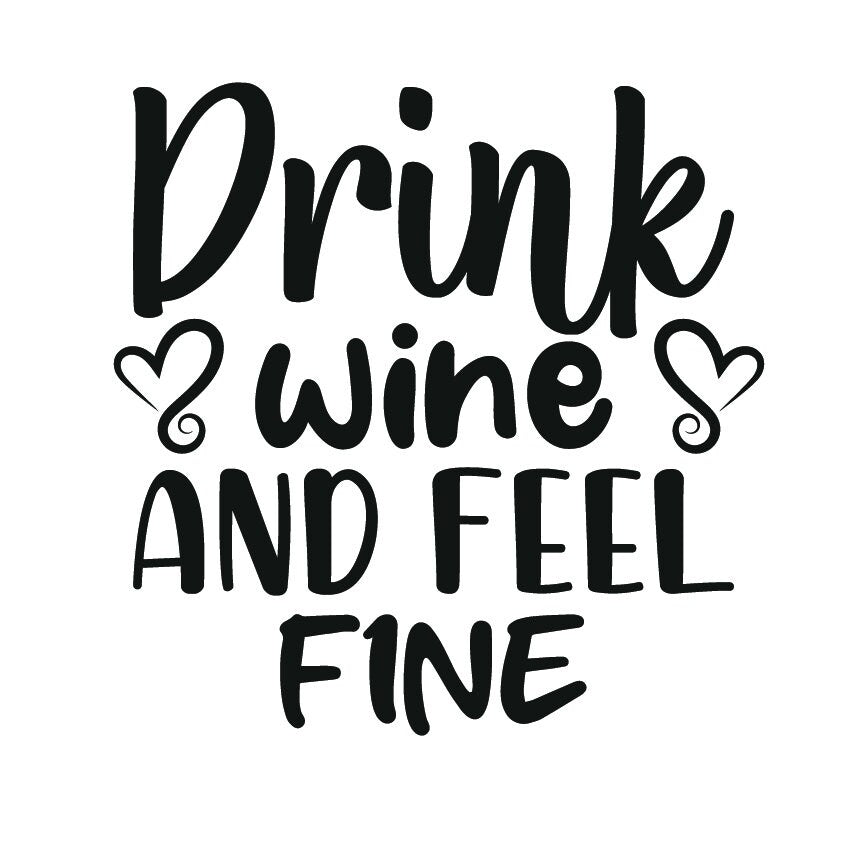 Drink Wine and Feel Fine SVG – Cricut, Silhouette & Sublimation Cut File Canada | Funny Wine Quote (Digital Download)