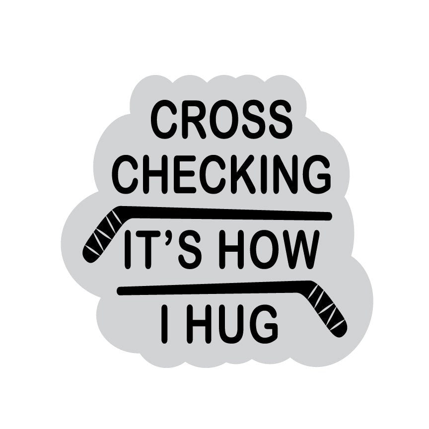 Funny Hockey SVG – Cricut, Silhouette & Sublimation Cut File Canada | Cross Checking Its How I Hug (Digital Download)