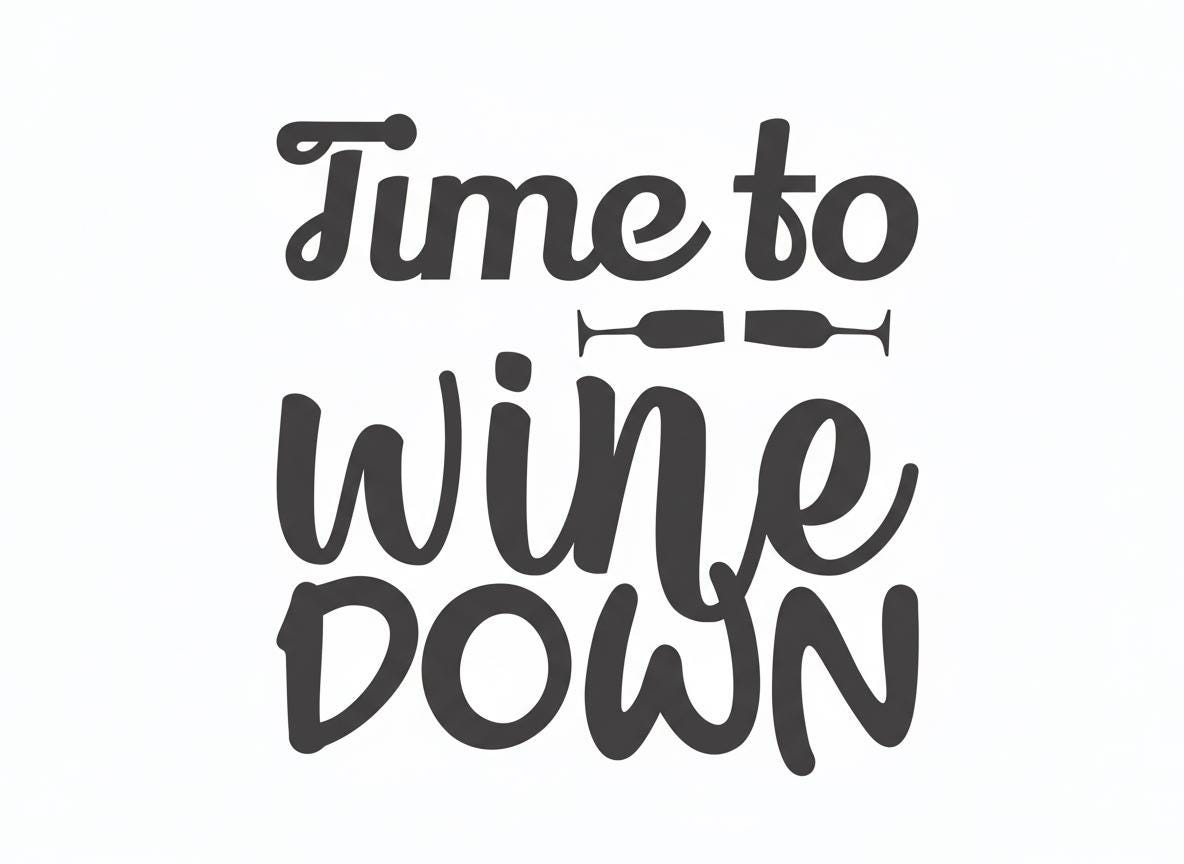 Funny Wine SVG – Cricut, Silhouette & Sublimation Cut File Canada | Time To Wine Down (Digital Download)