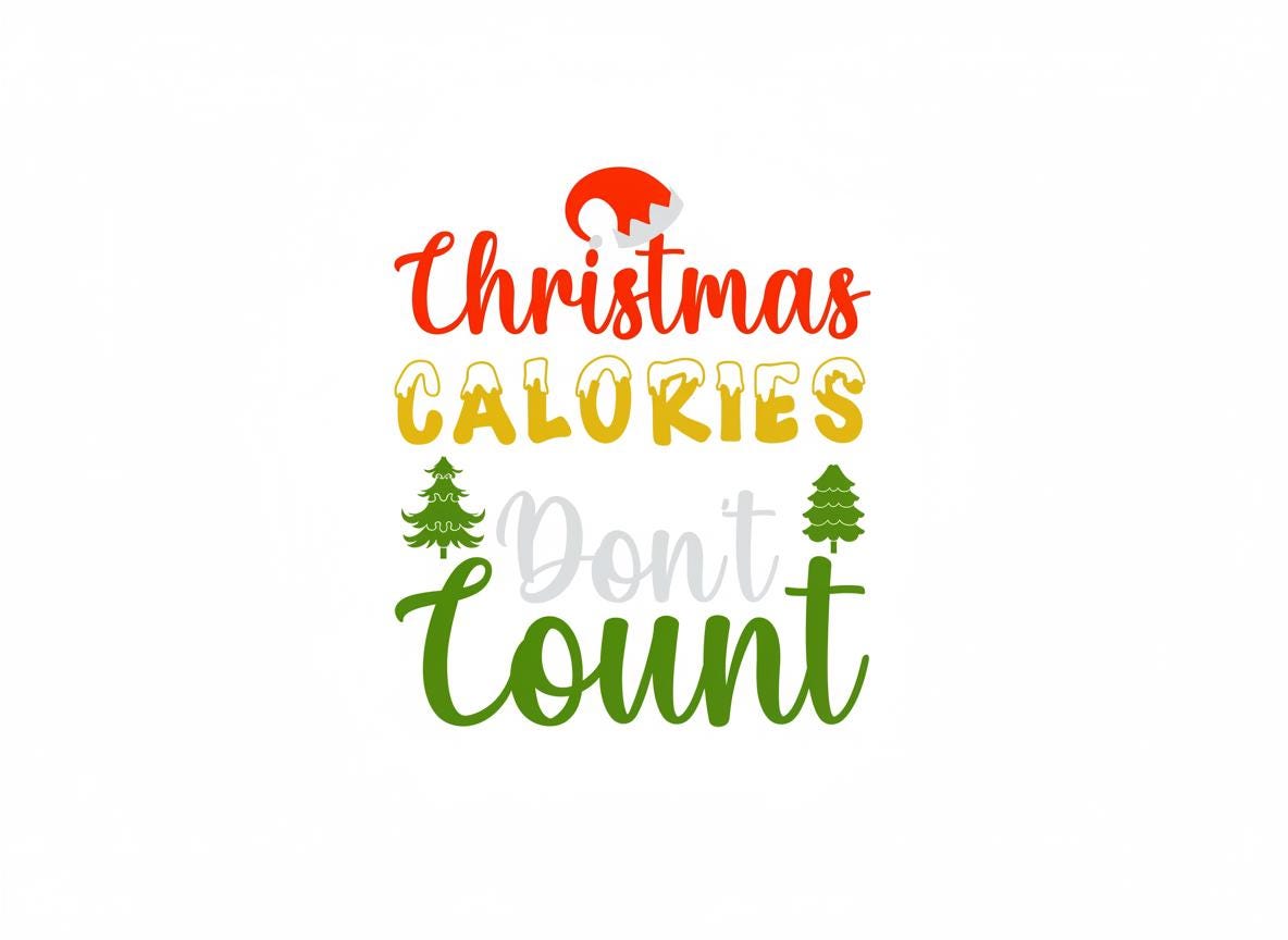 Christmas Calories Don't Count SVG – Cricut, Silhouette & Sublimation Cut File Canada | Funny Holiday Baking Design (Digital Download)