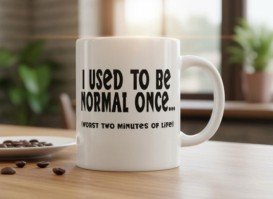 I Used to Be Normal Once SVG (Digital Download) | Sarcastic Comment
