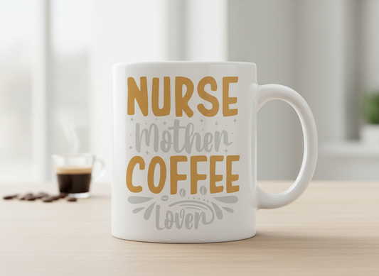Nurse Mother Coffee Lover SVG-Cricut, Silhouette, Sublimation Cut File Canada-Funny Mom Quote (Digital Download)