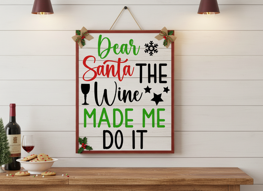 Dear Santa, The Wine Made Me Do It SVG-Cricut, Silhouette, Sublimation Cut File Canada-Funny Christmas Quote (Digital Download)