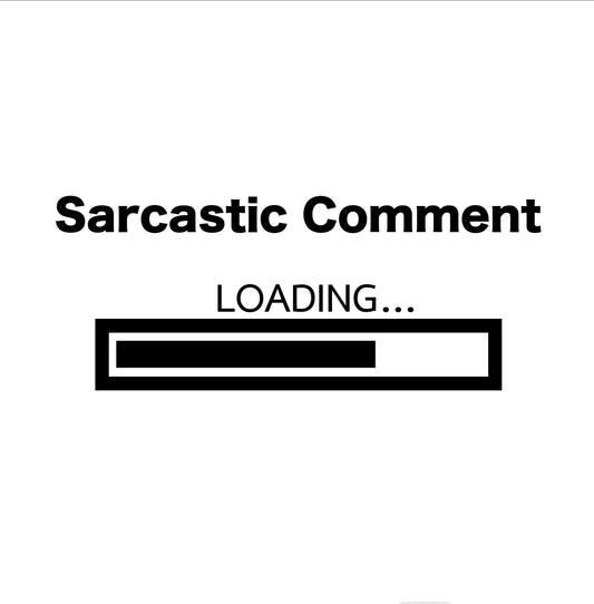 Sarcastic Comment Loading svg dxg png jpg | Funny Quote SVG | Humor Digital Design for Cricut & Silhouette | Instant Download