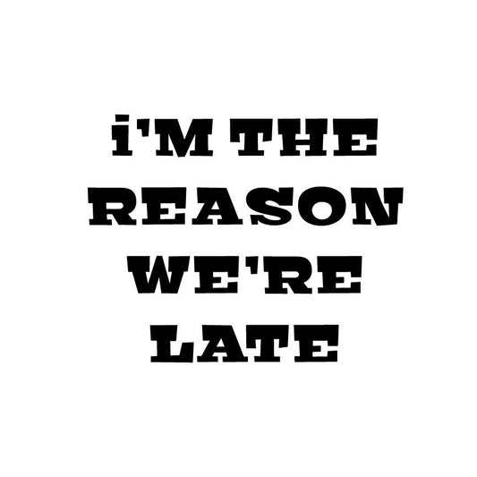Funny Baby Bodysuit SVG – Cricut, Silhouette & Sublimation Cut File Canada | "I'm the Reason We're Late" (Digital Download)