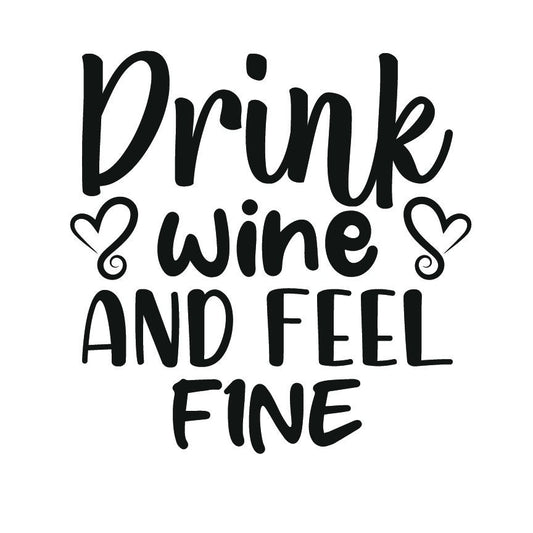 Drink Wine and Feel Fine SVG – Cricut, Silhouette & Sublimation Cut File Canada – Cricut, Silhouette & Sublimation Cut File Canada | Funny Wine Quote (Digital Download)