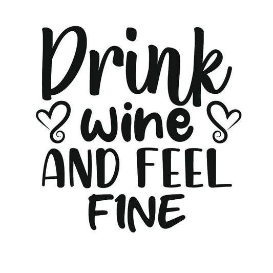 Drink Wine and Feel Fine SVG – Cricut, Silhouette & Sublimation Cut File Canada | Funny Wine Quote (Digital Download)