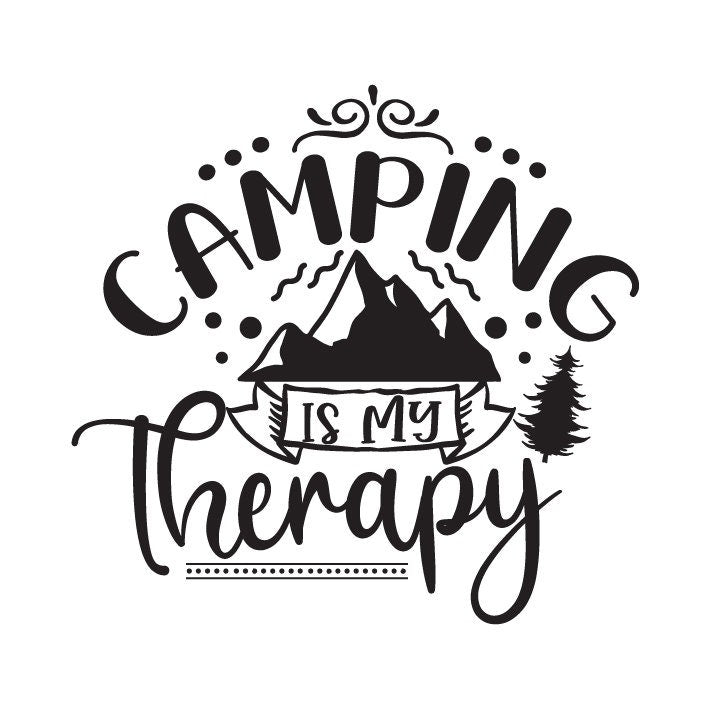 Camping Is My Therapy SVG – Cricut, Silhouette & Sublimation Cut File Canada  Funny Camping Quote (Digital Download)