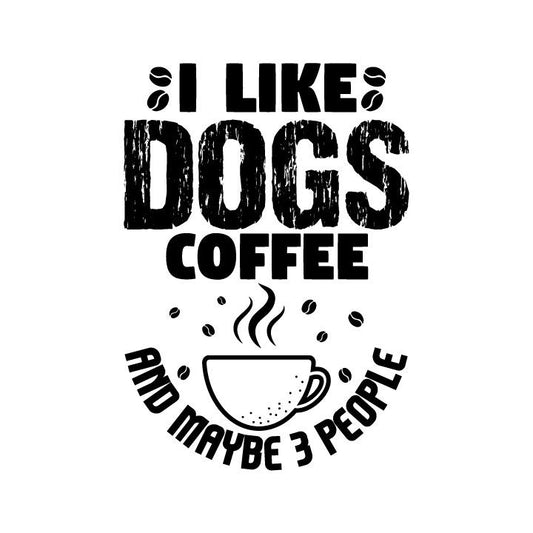 Funny Dog Lover Quote SVG – Cricut, Silhouette & Sublimation Cut File Canada | I Like Dogs Coffee (Digital Download)