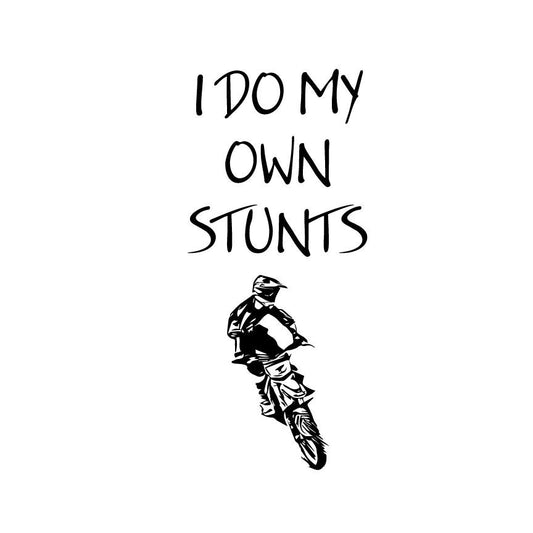 I Do My Own Stunts Motocross Design (Digital Download)