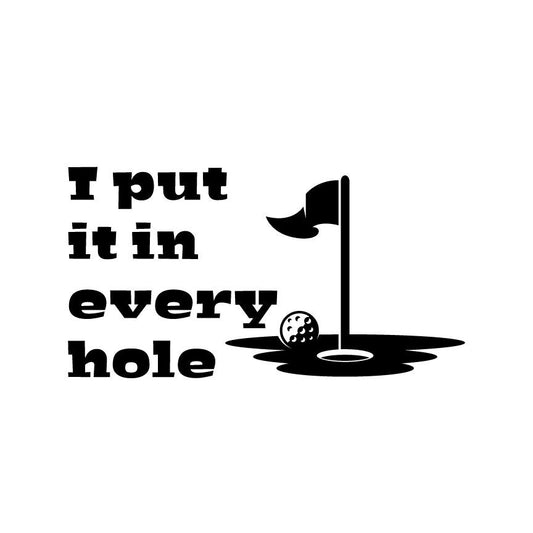 Funny Golf SVG – Cricut, Silhouette & Sublimation Cut File Canada | "I Put It In Every Hole" Quote (Digital Download)
