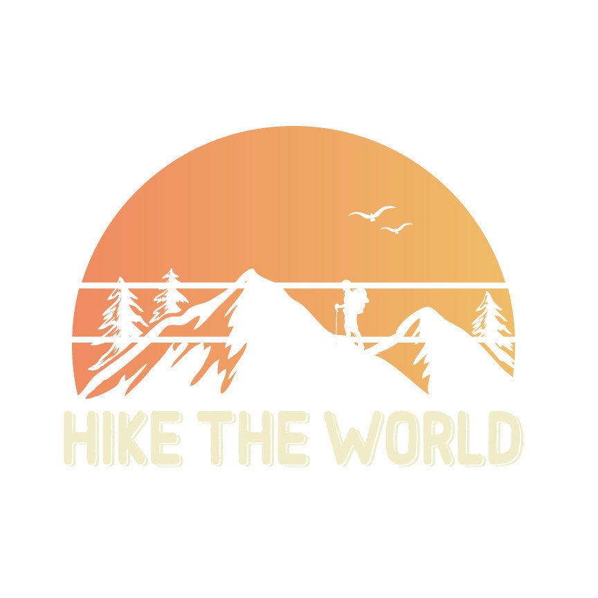 Hike the World Mountain SVG-Cricut, Silhouette, Sublimation Cut File Canada-Outdoor Adventure Quote (Digital Download)