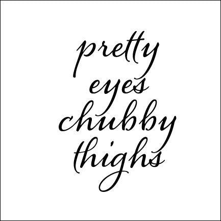 Pretty Eyes, Chubby Thighs Baby SVG-Cricut, Silhouette, Sublimation Cut File Canada-Baby Bodysuits (digital download)