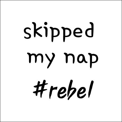 Skipped My Nap Rebel, Funny Baby Svg Png Dxf Jpg (Instant Download)