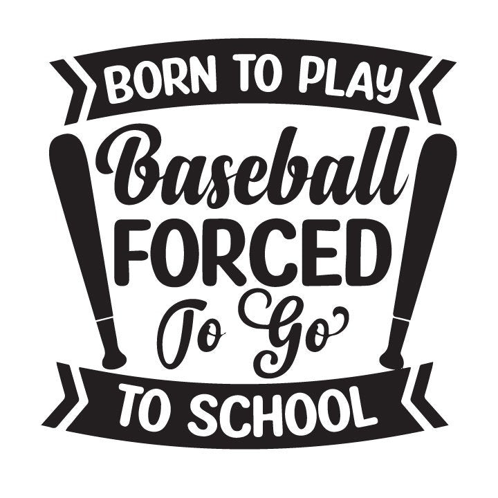 Born to Play Baseball SVG – Cricut, Silhouette & Sublimation Cut File Canada Design | Funny Sports Quote (Digital Download)