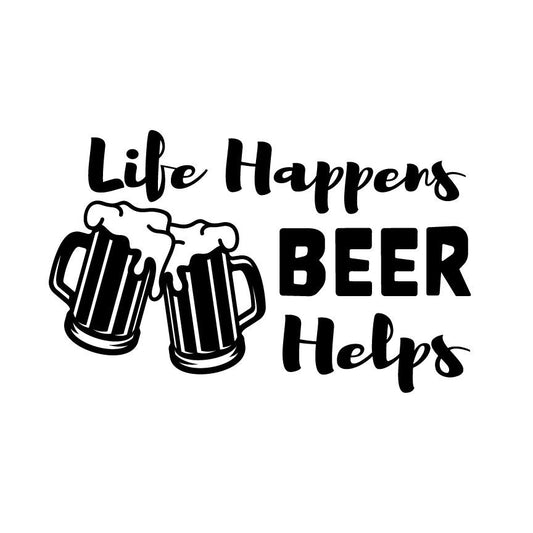 Life Happens, Beer Helps SVG – Cricut, Silhouette & Sublimation Cut File Canada – Cricut, Silhouette & Sublimation Cut File Canada, Funny Beer Quote (Instant Download)