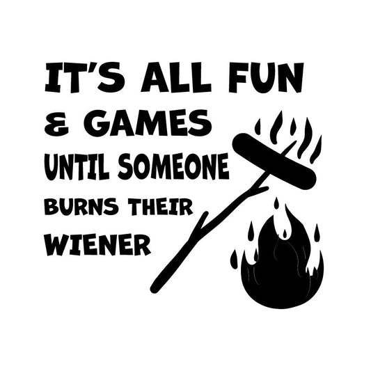 Funny Camping SVG – Cricut, Silhouette & Sublimation Cut File Canada – Cricut, Silhouette & Sublimation Cut File Canada – “It’s All Fun Until Someone Burns Their Wiener” BBQ Design for Cricut & Sublimation | Campfire Cut File Canada