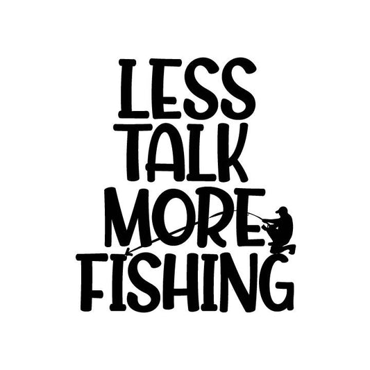 Less Talk More Fishing SVG – Cricut, Silhouette & Sublimation Cut File Canada | Funny Fisherman Quote (Digital Files)