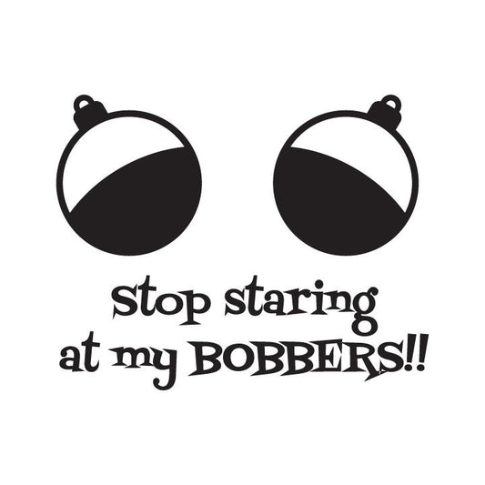 Funny Fishing SVG | Stop Staring at My Bobbers Cut File (Digital Download)