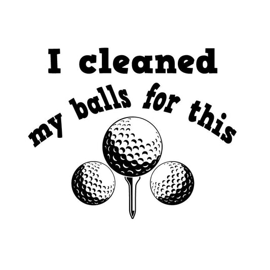 Funny Golf SVG – Cricut, Silhouette & Sublimation Cut File Canada | "I Cleaned My Balls" Humor Quote (Digital Download)