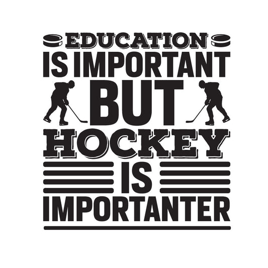Funny Hockey SVG – Cricut, Silhouette & Sublimation Cut File Canada | Education is Important (Digital Download)