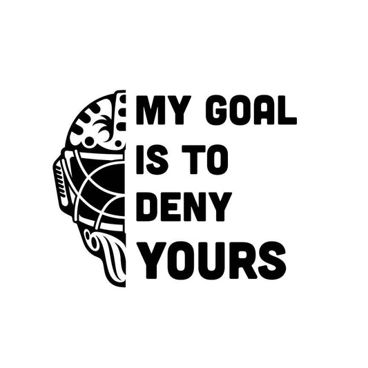 Funny Goalie SVG – Cricut, Silhouette & Sublimation Cut File Canada | "My Goal Is To Deny Yours" Design (Digital Download)