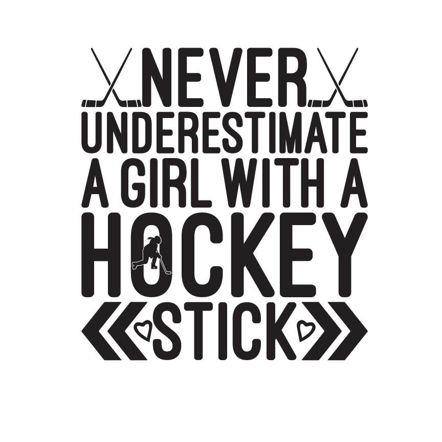 Girl Hockey SVG – Cricut, Silhouette & Sublimation Cut File Canada | Never Underestimate Design (Digital Download)