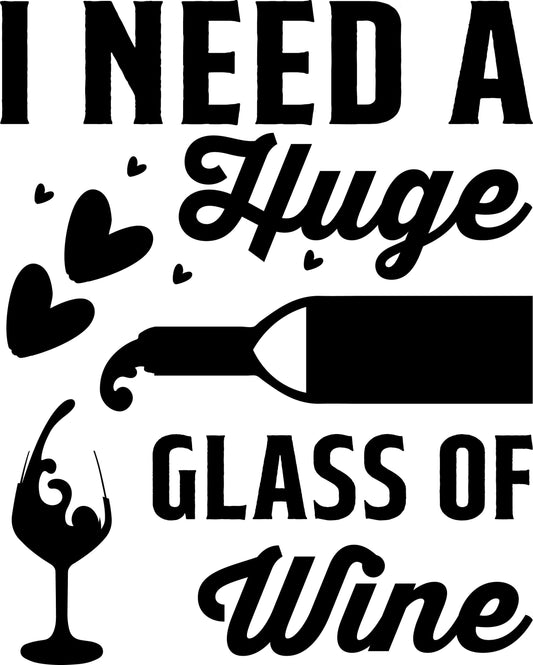 Funny Wine Quote SVG – Cricut, Silhouette & Sublimation Cut File Canada | I Need a Huge Glass of Wine (Digital Download)