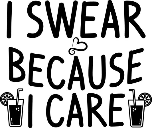 I Swear Because I Care SVG – Cricut, Silhouette & Sublimation Cut File Canada | Funny Quote Graphic (Digital Download)