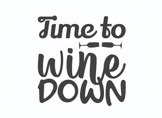 Funny Wine SVG – Cricut, Silhouette & Sublimation Cut File Canada | Time To Wine Down (Digital Download)