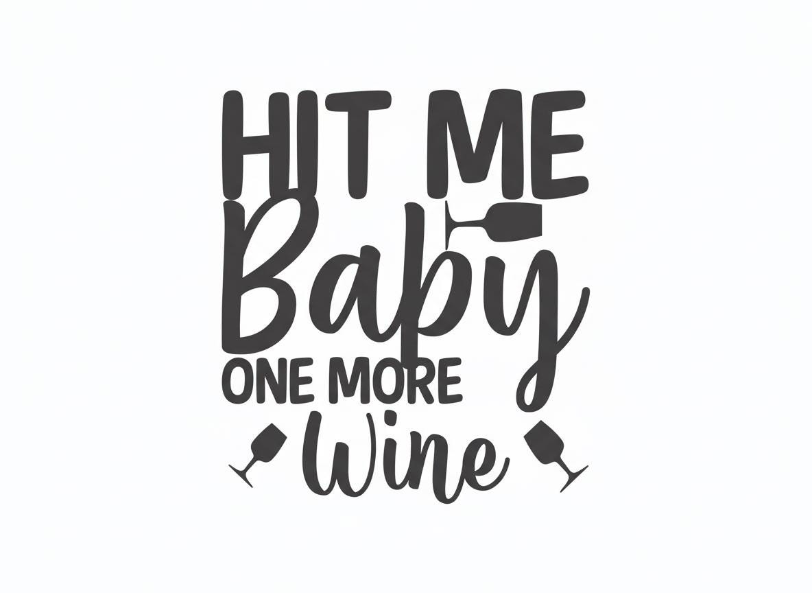 Funny Wine Quote SVG – Cricut, Silhouette & Sublimation Cut File Canada | "Hit Me Baby One More Wine" Design (Digital Download)