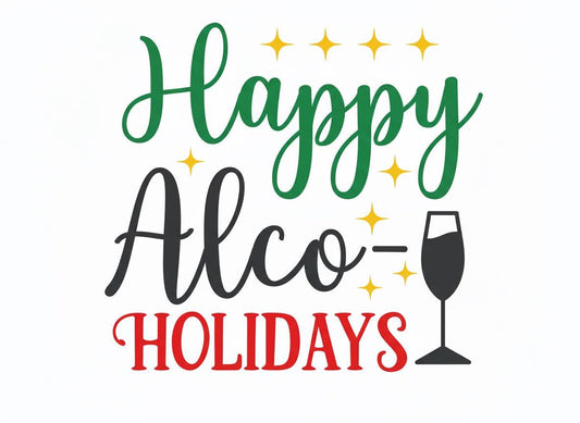 Happy Alco-Holidays SVG | Funny Christmas Wine Quote (Digital Download)