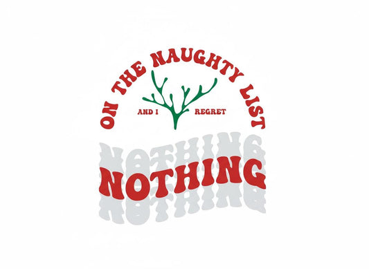 On The Naughty List And I Regret Nothing svg dxf png jpg | Funny Christmas Quote Digital Download | Holiday Cut File for Cricut & Silhouette