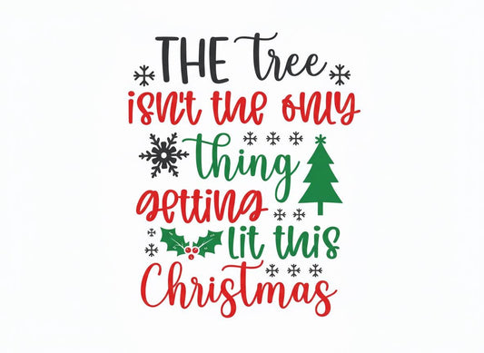 Funny Christmas SVG – Cricut, Silhouette & Sublimation Cut File Canada | The Tree Isn't The Only Thing Getting Lit (Digital Download)