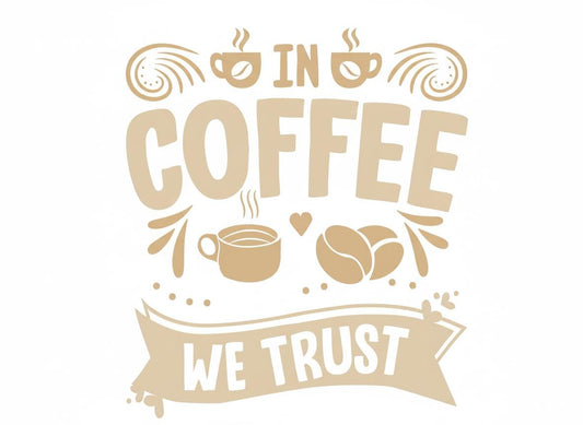 In Coffee We Trust SVG – Cricut, Silhouette & Sublimation Cut File Canada | Funny Coffee Quote Cut File (Digital Download)