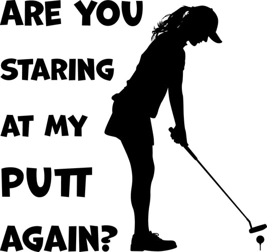 Funny Golf SVG – Cricut, Silhouette & Sublimation Cut File Canada | Are You Staring At My Putt Again? (Digital Download)