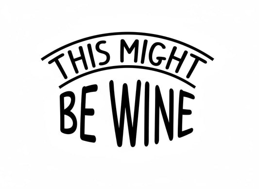 Funnt Wine SVG – Cricut, Silhouette & Sublimation Cut File Canada | This Might Be Wine (Digital Download)