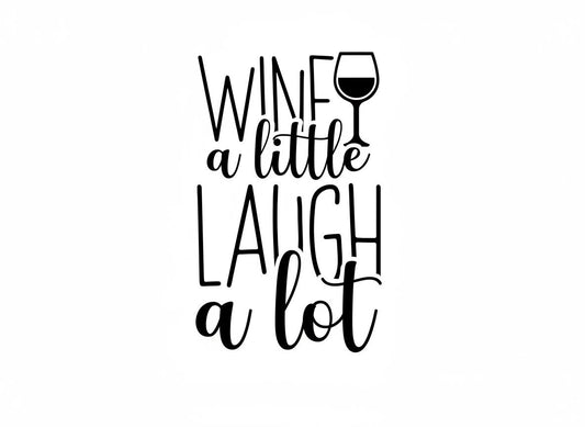 Funny Wine DEsign | Wine a Little Laugh A Lot (Digital Download)