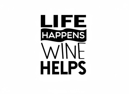 Life Happens, Wine Helps SVG – Cricut, Silhouette & Sublimation Cut File Canada | Funny Wine Quote Design | svg · png · dxf · jpg Instant Download