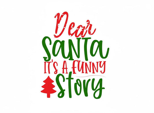 Funny Christmas Quote | Dear Santa It's a Funny Story (Digital Download)