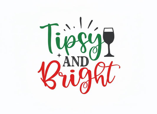 Tipsy and Bright SVG – Cricut, Silhouette & Sublimation Cut File Canada | Funny Christmas Wine Quote (Digital Download)