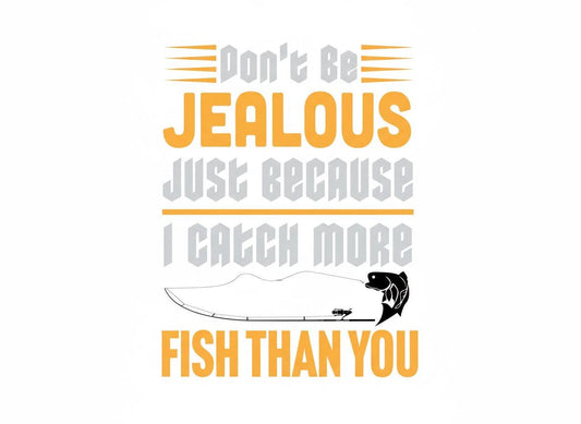Funny Fishing SVG – Cricut, Silhouette & Sublimation Cut File Canada | Don't Be Jealous Fisherman Design (Digital Download)