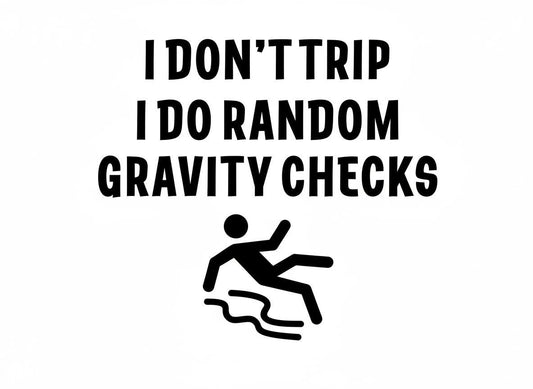 Funny Clumsy Person SVG – Cricut, Silhouette & Sublimation Cut File Canada | Random Gravity Checks Design (Digital Download)